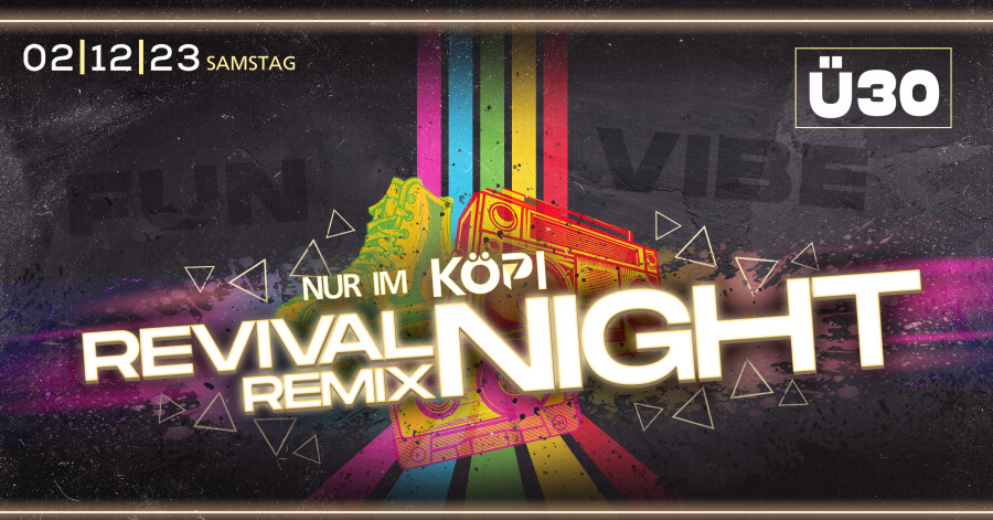 Revival Remix Night - Ü30